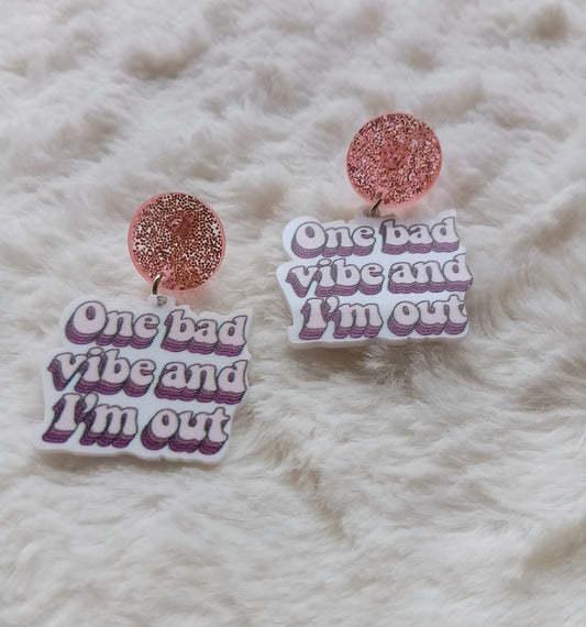 Funny ONE BAD VIBE Acrylic Earrings